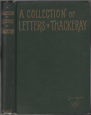Item #449342 A Collection of Letters of Thackeray: 1847-1855. William Makepeace THACKERAY