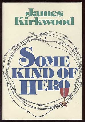 Item #44952 Some Kind of Hero. James KIRKWOOD