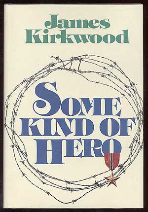 Item #44952 Some Kind of Hero. James KIRKWOOD.