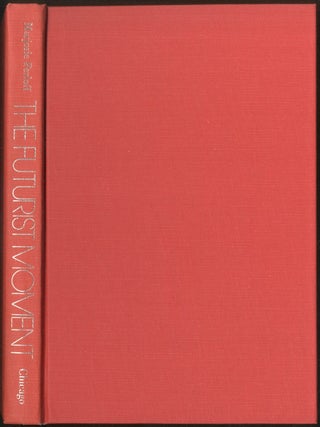 The Futurist Moment: Avant-Garde, Avant Guerre, and the Language of Rupture. Marjorie PERLOFF.