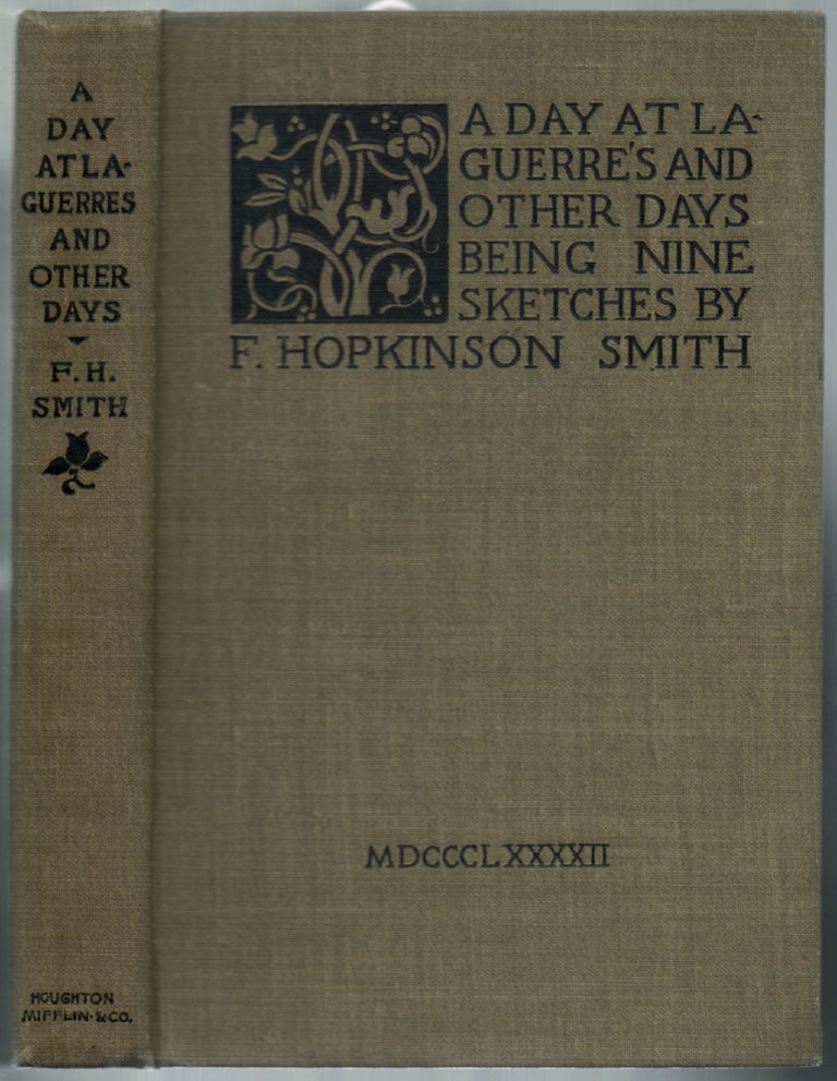 Item #450026 A Day at Laguerre's and Other Days. F. Hopkinson SMITH.