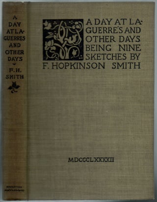 Item #450027 A Day at Laguerre's and Other Days. F. Hopkinson SMITH
