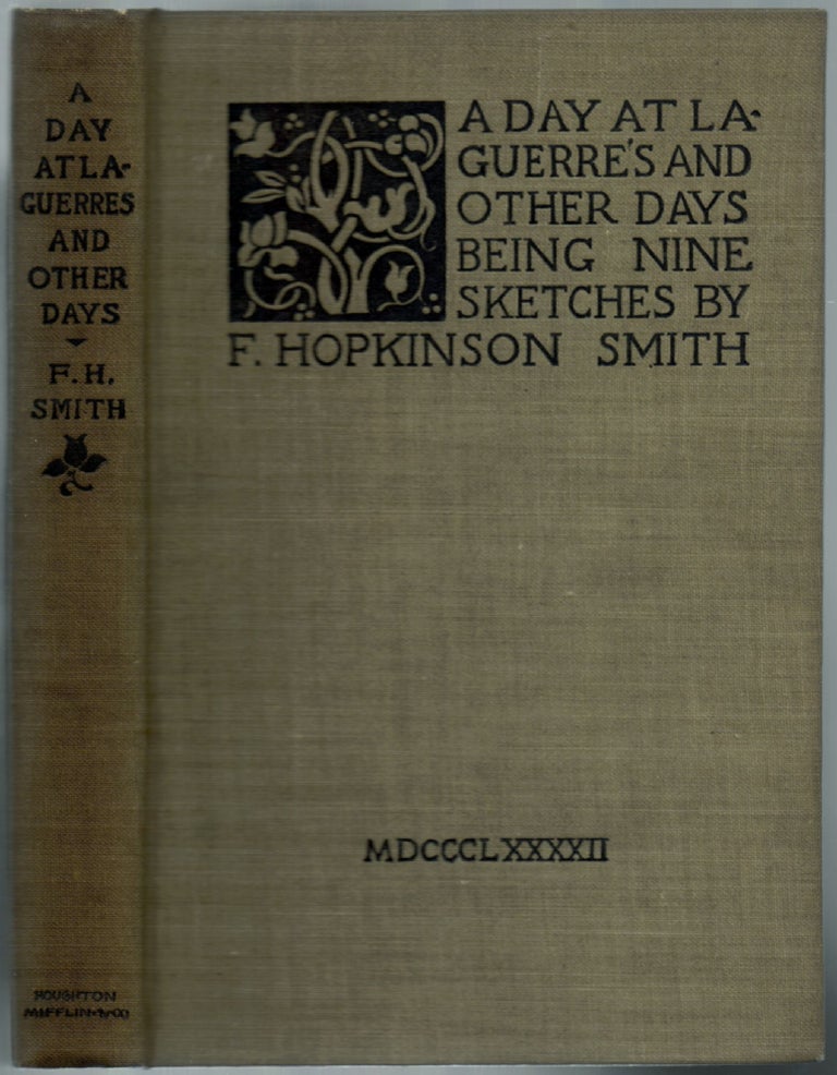 Item #450027 A Day at Laguerre's and Other Days. F. Hopkinson SMITH.