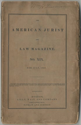 Item #450054 The American Jurist and Law Magazine. No. XIX for July, 1833