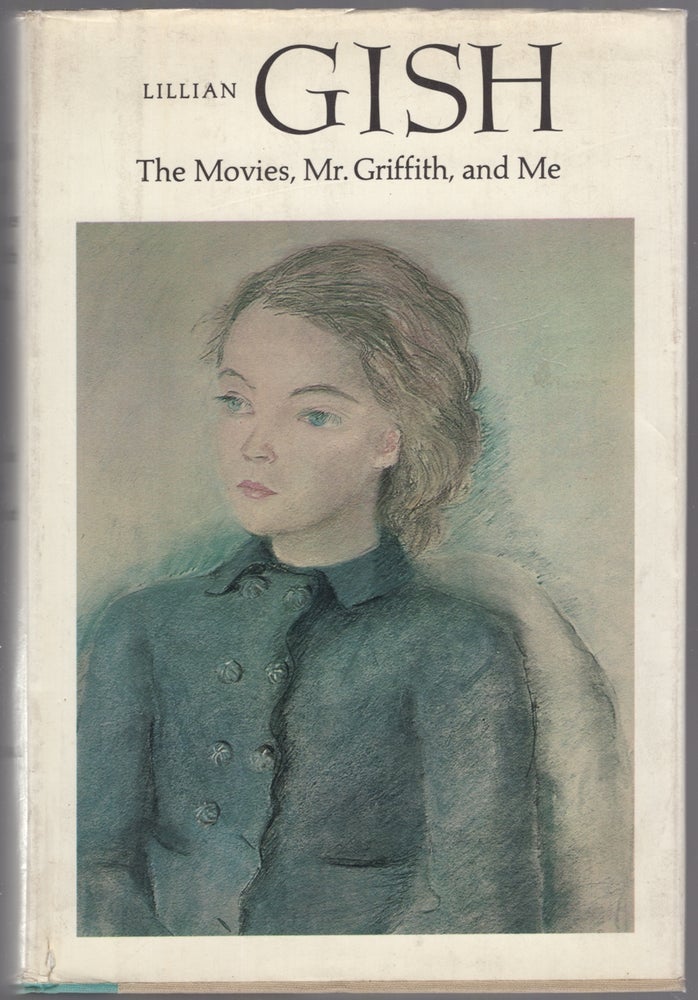 Item #450203 The Movies, Mr. Griffith, and Me. Lillian GISH, Ann Pinchot.