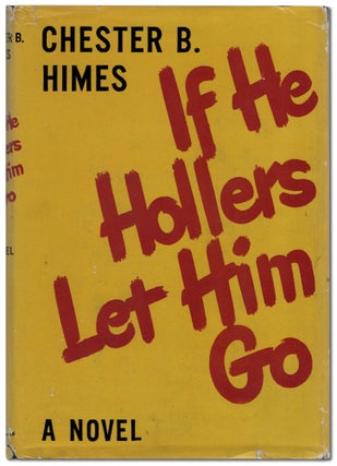 Item #450416 If He Hollers Let Him Go. Chester B. HIMES