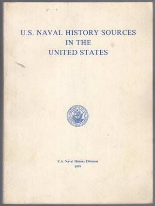 Item #450609 U.S. Naval History Sources in the United States. Dean C. ALLARD, Mary W. Edmison,...