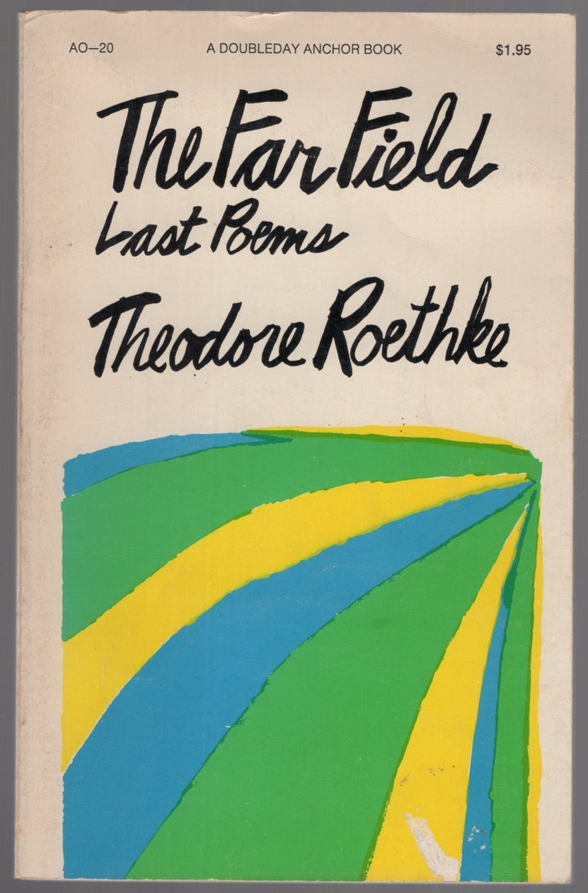 The Far Field by Theodore ROETHKE on Between the Covers