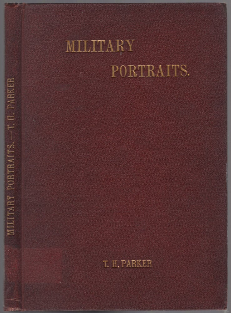 Item #450718 Military Portraits Accompanied by Precise Biographical Notices, etc. etc. etc. and General and Regimental Indexes (see back) On Sale by T.H. Parker... 1911. Military No. 6. T. H. PARKER.