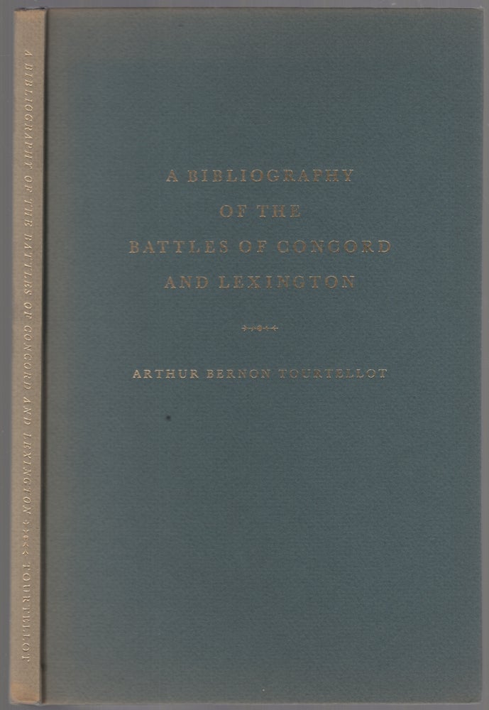 Item #450720 A Bibliography of the Battles of Concord and Lexington. Arthur Bernon TOURTELLOT.