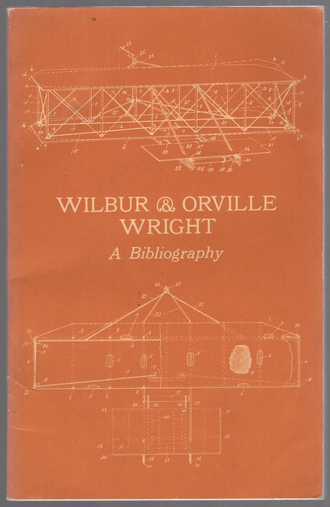 Item #450724 Wilbur and Orville Wright: A Bibliography Commemorating the One-Hundredth Anniversary of the First Powered Flight on December 17, 1903. Arthur G. RENSTROM.