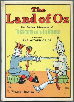 Item #450740 The Land of Oz: Being an Account of the Further Adventure of the Scarecrow and Tin...