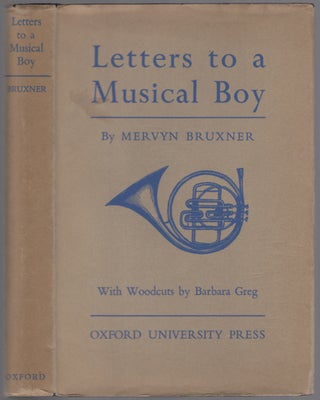 Item #450743 Letters to a Musical Boy. Mervyn BRUXNER