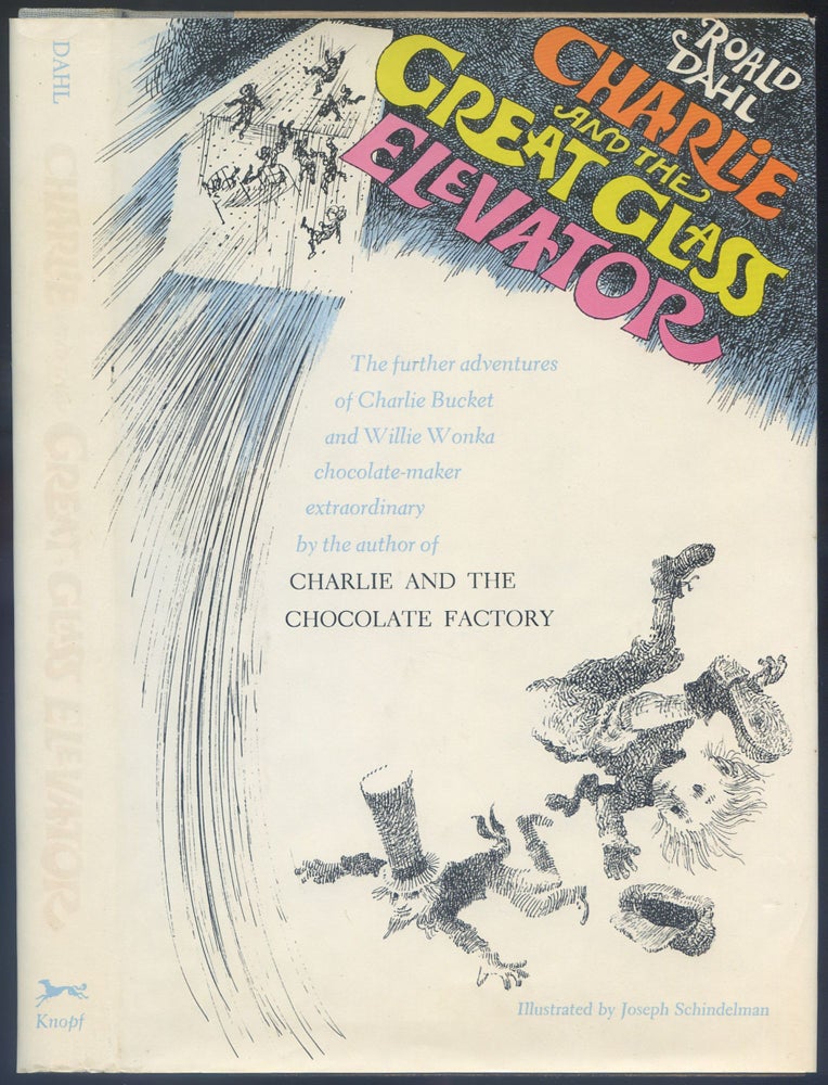 Item #450748 Charlie and the Great Glass Elevator: The Further Adventures of Charlie Bucket and Willy Wonka Chocolate-Maker Extraordinary. Roald DAHL.