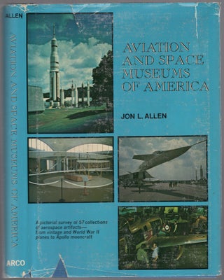Item #450971 Aviation and Space Museums of America. Jon L. ALLEN