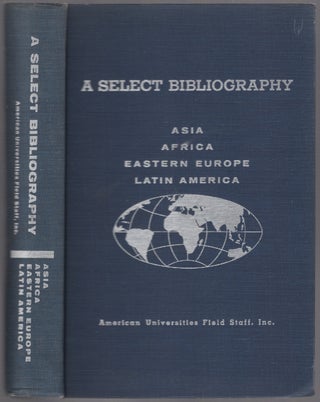 Item #451096 A Select Bibliography: Asia Africa Eastern Europe Latin America
