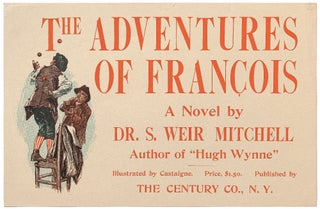Item #451288 (Broadside): The Adventures of Francois. A Novel by Dr. S. Weir Mitchell Author of...