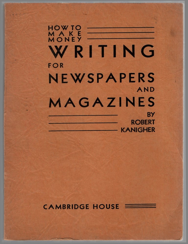 How to Make Money Writing for Newspapers and Magazines. Dashiell HAMMETT, Robert KANIGHER.