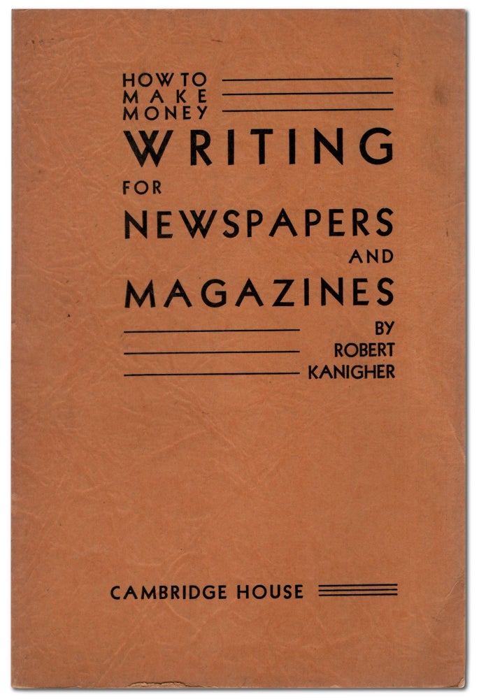 Item #451318 How to Make Money Writing for Newspapers and Magazines. Dashiell HAMMETT, Robert KANIGHER.