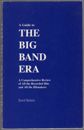 Item #451322 A Guide to the Big Band Era. David BELAIRE