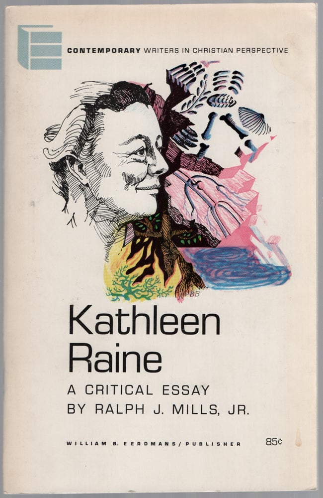 Item #451394 Kathleen Raine: A Critical Essay. Ralph J. MILLS.