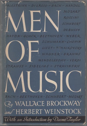 Item #451416 Men of Music: Their Lives, Times, and Achievements. Wallace BROCKWAY, Herbert Weinstock