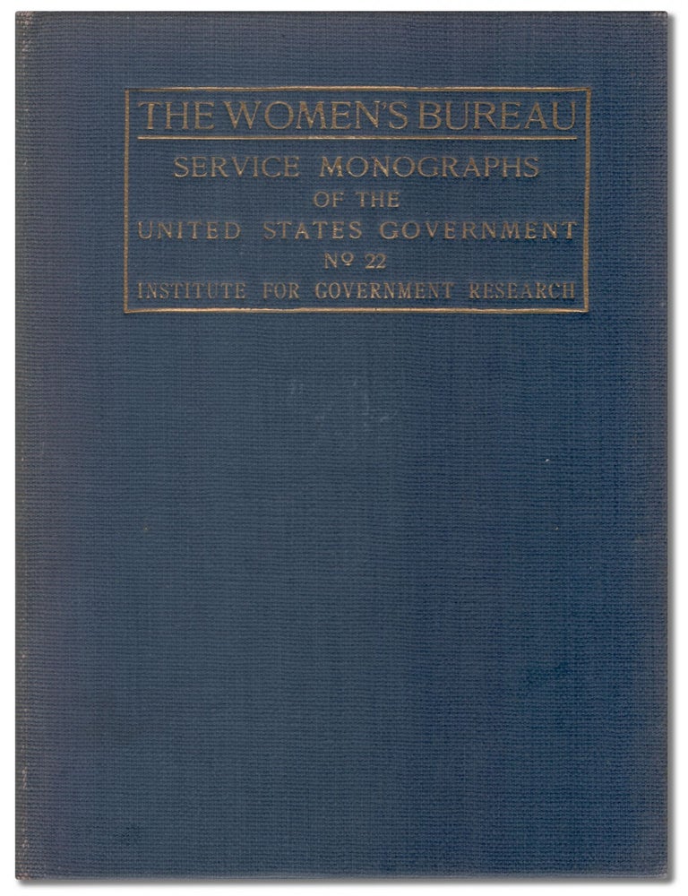 The Women's Bureau: Its History, Activities and Organization. Gustavus A. WEBER.