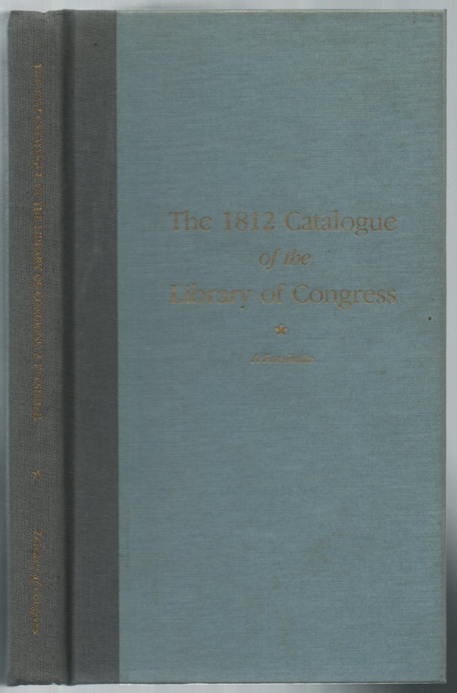 Item #452105 The 1812 Catalogue of the Library of Congress: A Facsimile