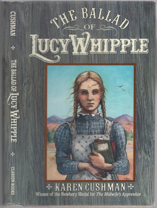 Item #452190 The Ballad of Lucy Whipple. Karen CUSHMAN