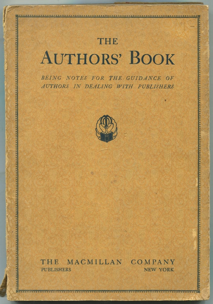 Item #452364 The Authors' Book: On the Preparation on Manuscripts, On the Reading of Proofs, and On Dealing with Publishers