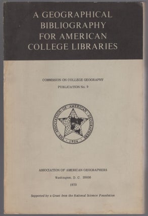 Item #452478 A Geographical Bibliography for American College Libraries: Commission on College...