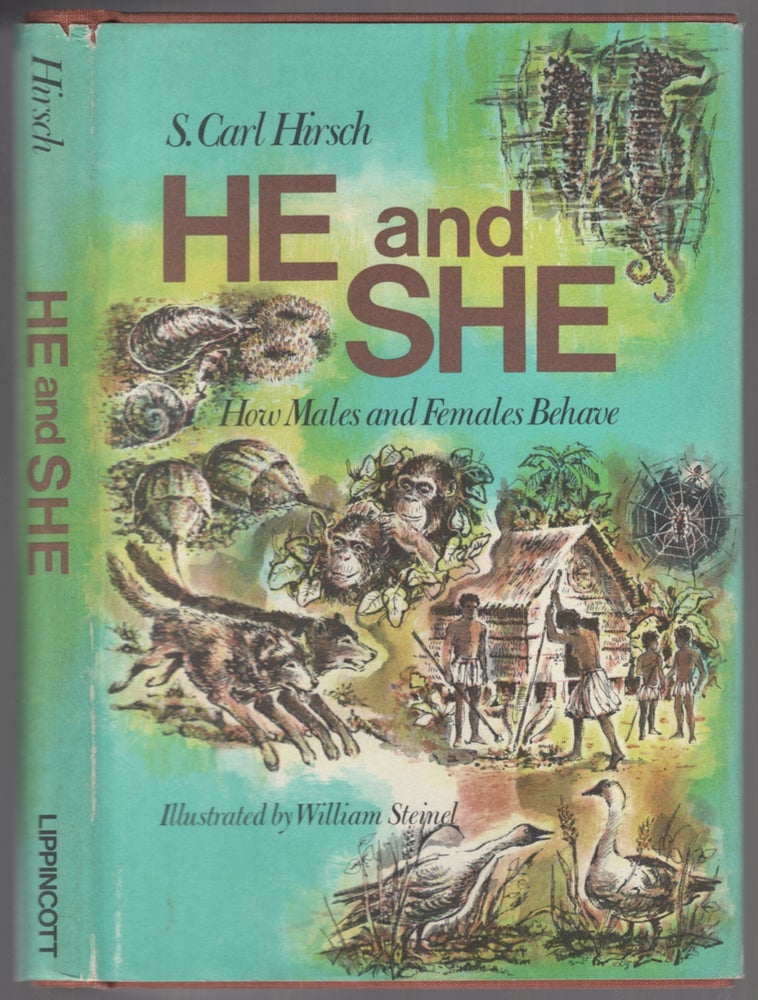 Item #452519 He And She: How Males And Females Behave. S. Carl HIRSCH.