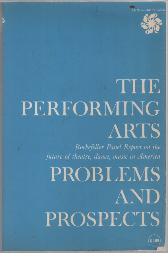 Item #452685 The Performing Arts. Rockefeller Panel Report on the Future of Theatre, Dance, Music in America