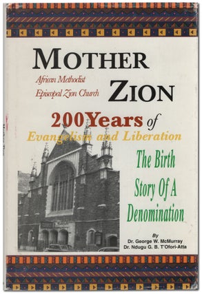 Item #452689 Mother Zion: African Methodist Episcopal Zion Church. Two Hundred Years of...