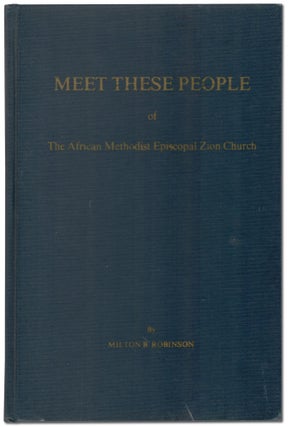 Item #452706 Meet These People of the African Methodist Episcopal Zion Church. Milton B. ROBINSON