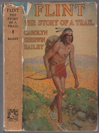 Item #452726 Flint: The Story of a Trail. Carolyn Sherwin BAILEY