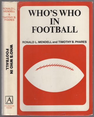 Item #452746 Who's Who in Football. Ronald L. MENDELL, Timothy B. Phares