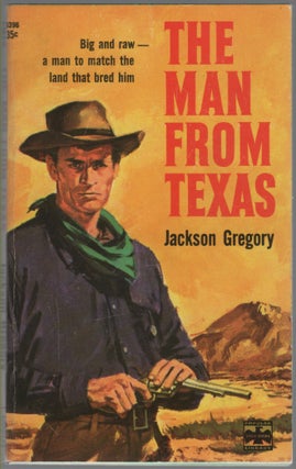 Item #452777 The Man From Texas. Jackson GREGORY