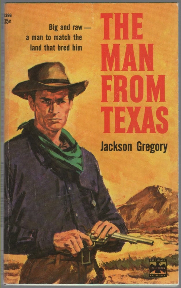 Item #452777 The Man From Texas. Jackson GREGORY.