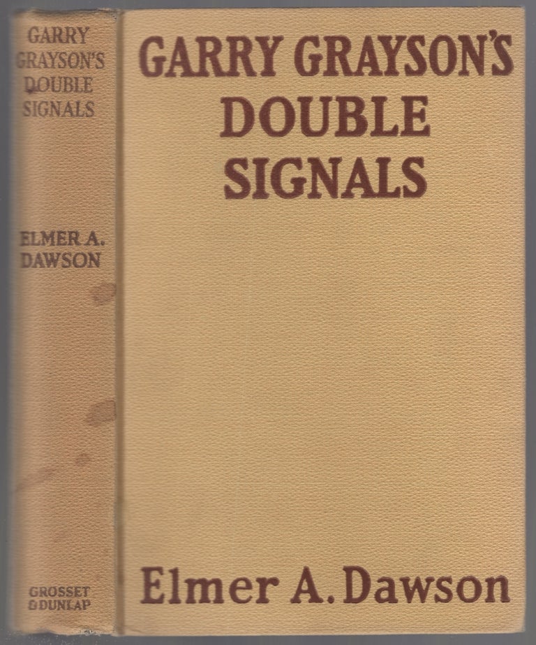 Item #452785 Garry Grayson's Double Signals or Vanquishing the Football Plotters. Elmer A. DAWSON.