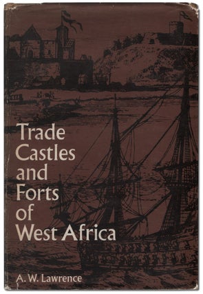 Item #452856 Trade Castles and Forts of West Africa. A. W. LAWRENCE