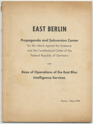 Item #452866 East Berlin: Propaganda and Subversion Center for the Attack against the Existence...