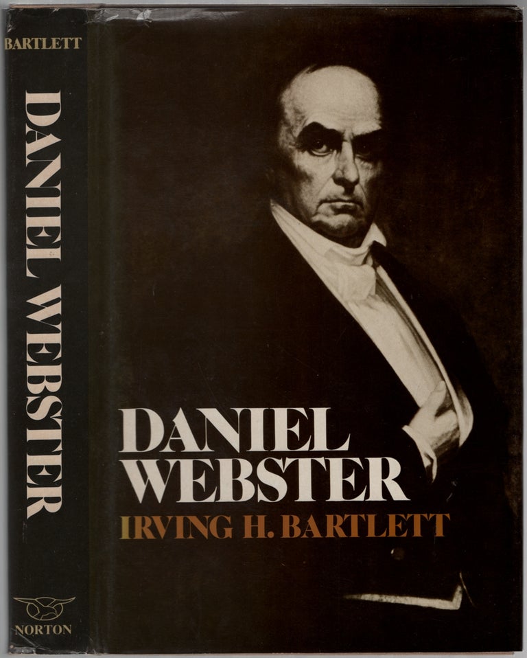 Item #453306 Daniel Webster. Irving H. BARTLETT.