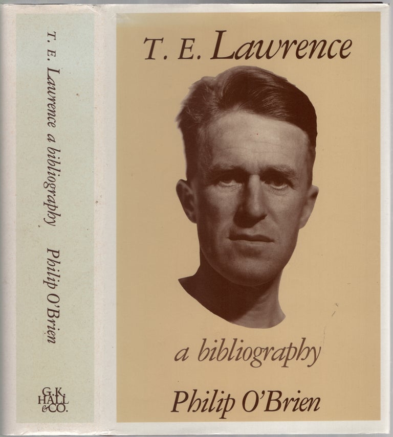 Item #453319 T.E. Lawrence: A Bibliography. Philip M. O'BRIEN.