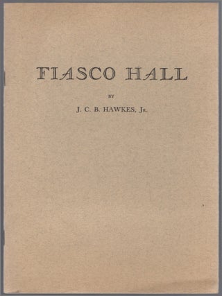 Item #453465 Fiasco Hall. J. C B. HAWKES, Jr, John Hawkes