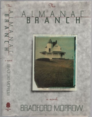 Item #453543 The Almanac Branch. Bradford MORROW