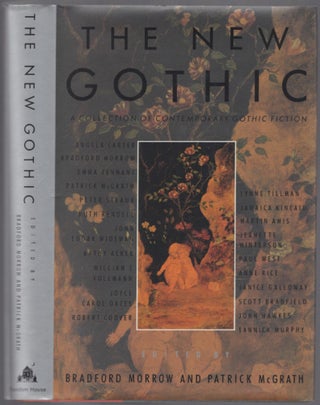 Item #453574 The New Gothic: A Collection of Contemporary Gothic Fiction. Bradford MORROW,...
