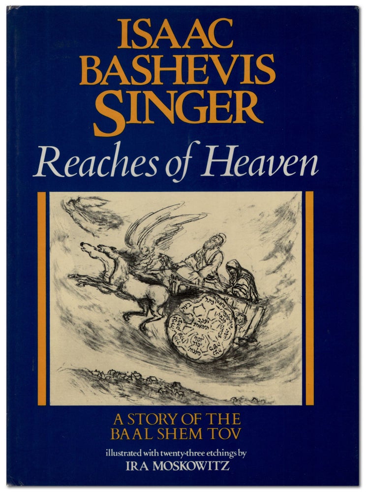 Item #453656 Reaches of Heaven. A Story of the Baal Shem Tov. Isaac Bashevis SINGER.