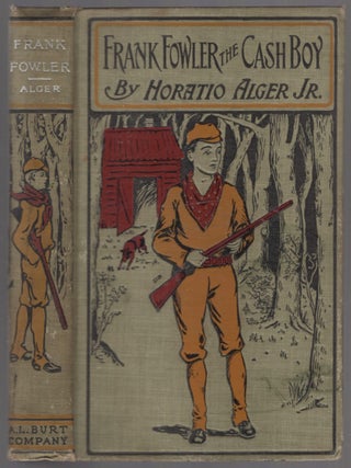 Item #453819 Frank Fowler the Cash Boy. Horatio ALGER, Jr