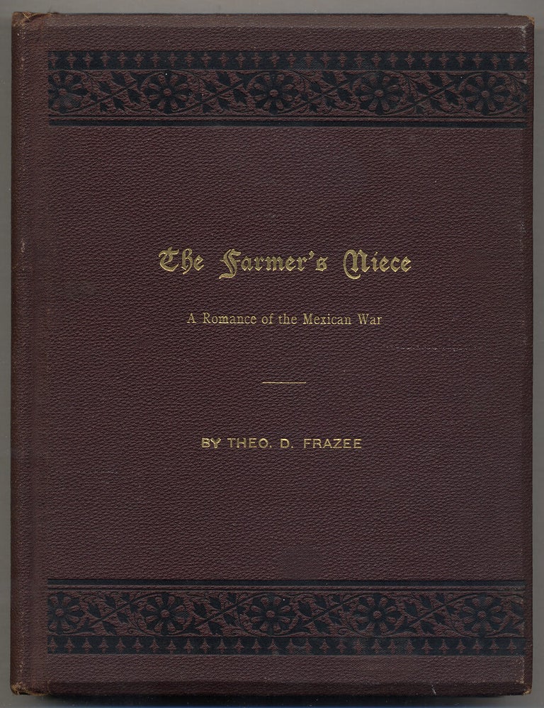 The Farmer's Niece, A Romance of the Mexican War. Theo. D. FRAZEE.